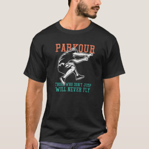 Camiseta El Parkour Libre Corriendo A Los Que No Saltan Vol