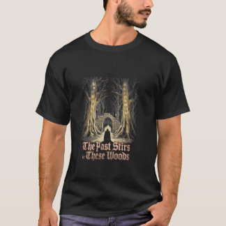 Camiseta El pasado agita en estos bosques