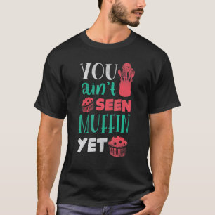 Camiseta El pastelero cocinero haciendo panadería no ha vis
