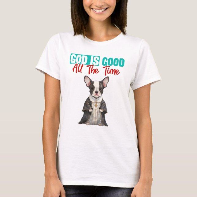 Camiseta El Pastor Terrier de Boston Dios es bueno (Anverso)