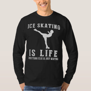 Camiseta El patinaje sobre hielo es la vida: donde esperar 