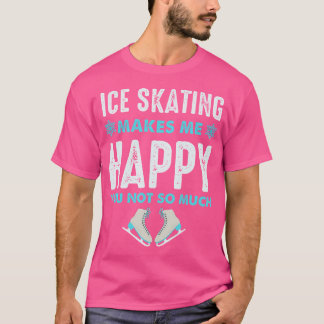 Camiseta El patinaje sobre hielo me hace muy feliz por los