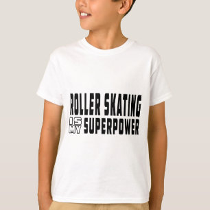 Camiseta El patinaje sobre ruedas es mi superpotencia