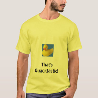 Camiseta ¡el pato de goma, de que es Quacktastic!