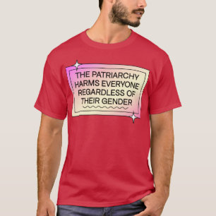 Camiseta El Patriarcado Daña A Todos Independientemente Del
