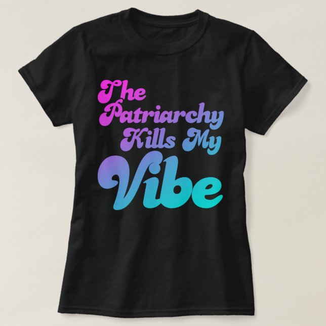 Camiseta El patriarcado mata mi vibe (Diseño del anverso)