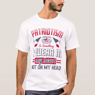 Camiseta El patriotismo se usa en mi corazón, no en mi cabe