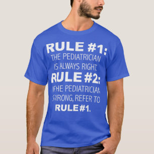 Camiseta El Pediatra Siempre Tiene Razón, Nunca Es Gracioso