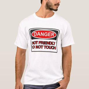 Camiseta El Peligro No Es Amistoso. NO Toques.