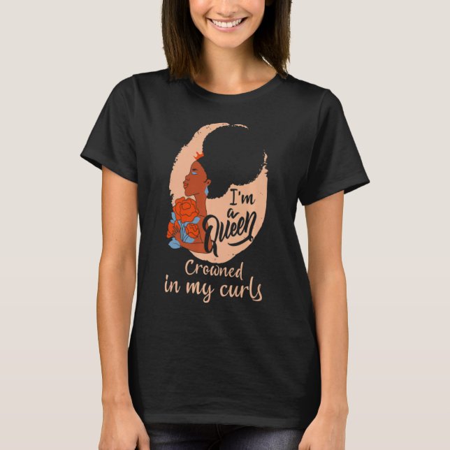 Camiseta El Pelo Afro Soy Una Reina Coronada En Mis Curlos  (Anverso)