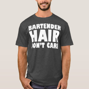 Camiseta El pelo barman no se preocupa por la curiosidad de