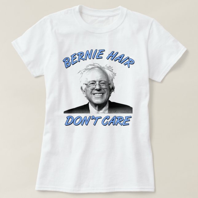 Camiseta El pelo de Bernie no cuida a mujeres de las (Diseño del anverso)