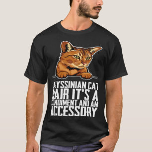 Camiseta el pelo de gato abisinio es un condimento y un acc