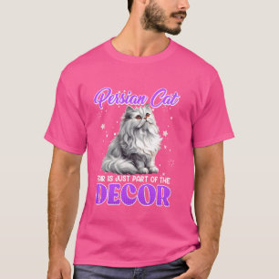 CAMISETA EL PELO DE GATO PERSA ES SÓLO PARTE DE LA DECORACI