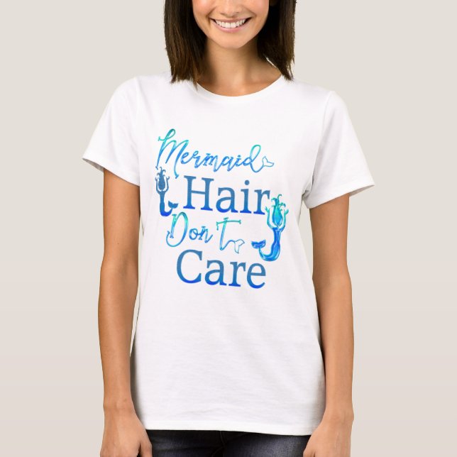 Camiseta El pelo de moda de la sirena no cuida (Anverso)