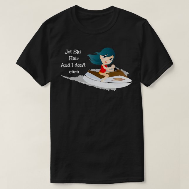 Camiseta El pelo de moto acuática y yo no nos preocupamos p (Diseño del anverso)
