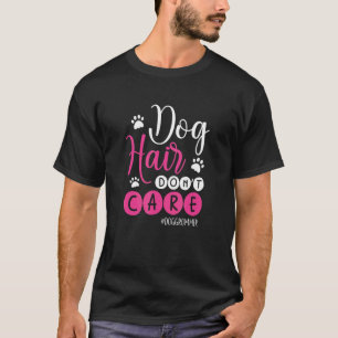 Camiseta El pelo de perro de la ropa que crece no le import