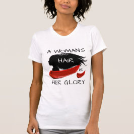 CAMISETA EL PELO DE UNA MUJER ES SU GLORIA