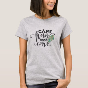Camiseta El pelo del campamento no le importa el camping de