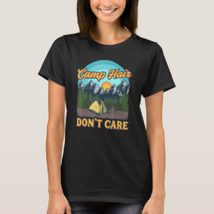 Camiseta El pelo del campamento no le importa el camping di