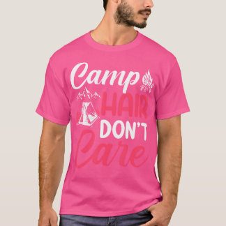 Camiseta El pelo del campamento no se preocupa - la felicid