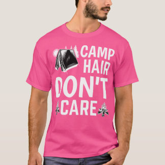 Camiseta El pelo del campamento no se preocupa - la felicid