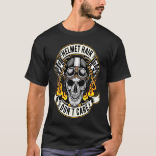 Camiseta El pelo del casco no le importa la motocicleta de 