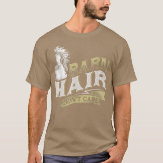 Camiseta El pelo del granero no le importa andar a caballo