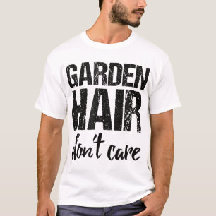 Camiseta El pelo del jardín no le importa