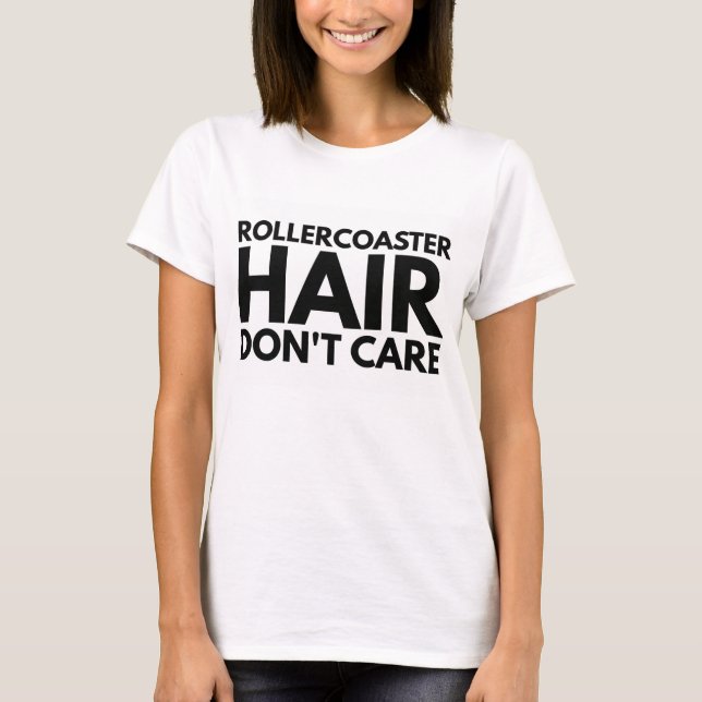 Camiseta El pelo del roller coaster no cuida (Anverso)