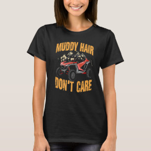 Camiseta El pelo fangoso no le importa a UTV SxS fuera de c