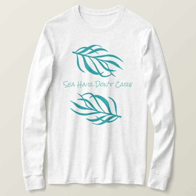 Camiseta El pelo marino no importa las algas marinas (Anverso del diseño)