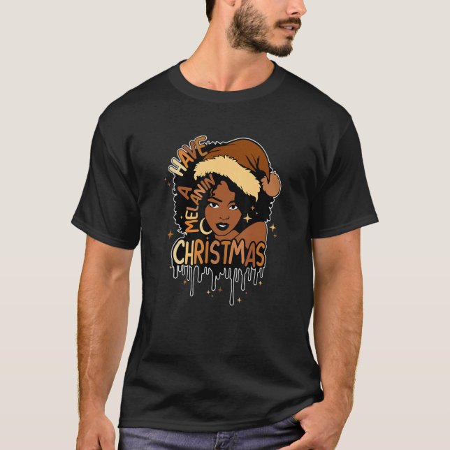 Camiseta El Pelo Negro Natural Afro Tiene Un Melanin Navida (Anverso)