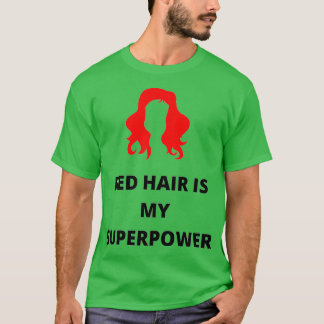 Camiseta El pelo rojo es mi superpoder