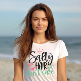 Camiseta "El pelo salado no importa" Vida en la playa