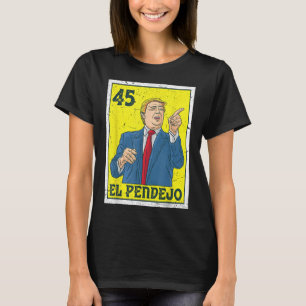 Camiseta El pendejo contra el presidente Donald Trump 45 vo