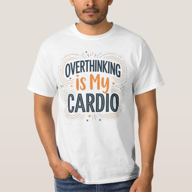 Camiseta El Pensamiento Excesivo Es Mi Cardio - Funny Relac (Anverso)