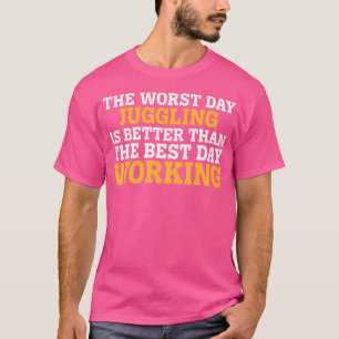 Camiseta El peor día haciendo malabares divertido sarcástic