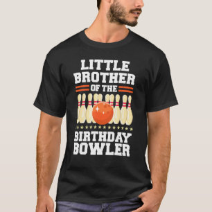 Camiseta El Pequeño Hermano De La Bola De Cumpleaños Bowler
