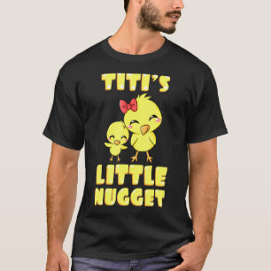 Camiseta El pequeño nugget de pollo de Titi Tía Nuggies Tía