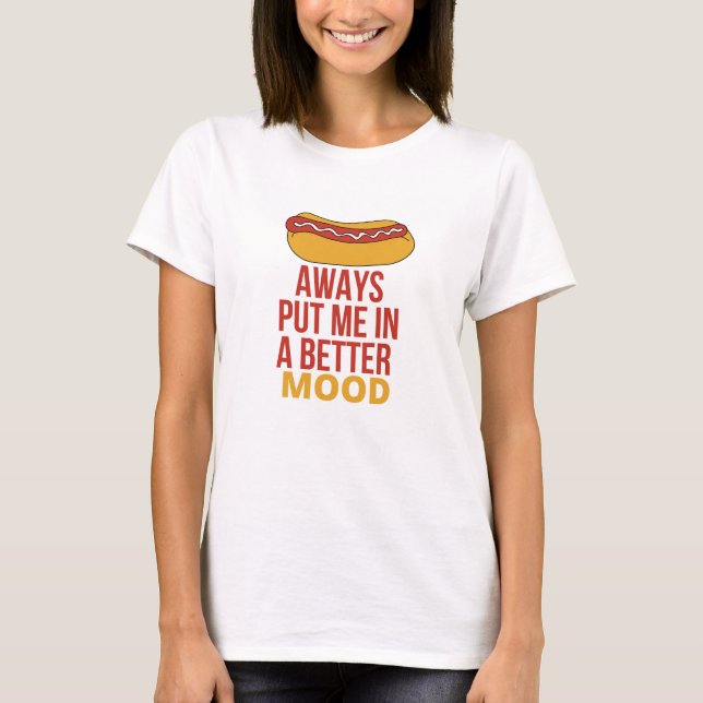 Camiseta El PERRO CALIENTE Siempre Me Pone En Un Mejor Ánim (Anverso)