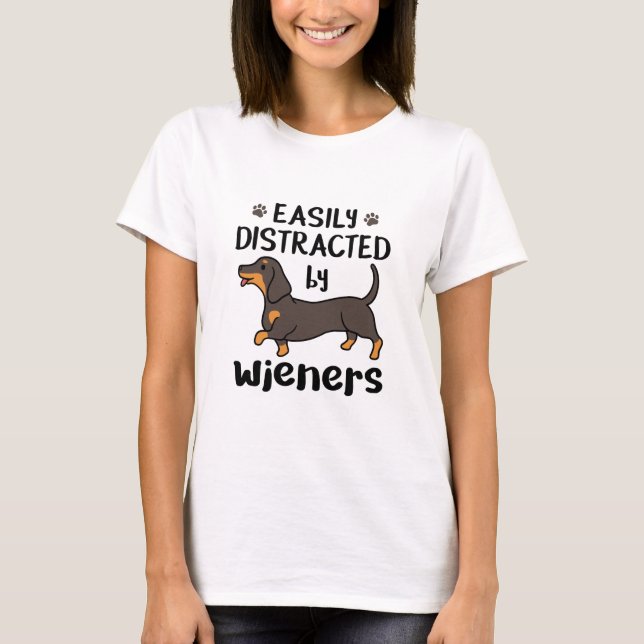 Camiseta El perro de Dachshund es fácilmente distraído por  (Anverso)
