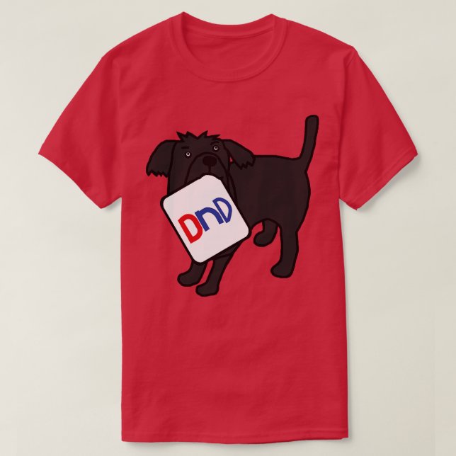 Camiseta El perro de la DND dice que no molestar a mí (Diseño del anverso)