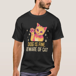 Camiseta El perro está bien, ten cuidado con el gato Sarcas