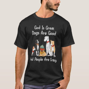 Camiseta El Perro Loco Dios Es Un Perro Grande Es Bueno Y L