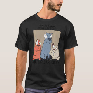 Camiseta El Perro Loco Dios Es Un Perro Grande Es Bueno Y L