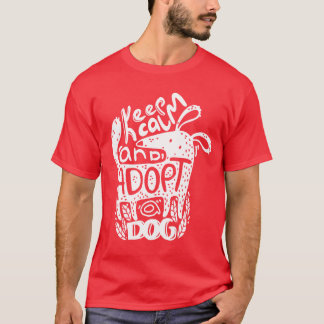 Camiseta El Perro Mantiene La Calma Y Adopta A Un Perro Due