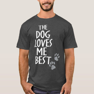 Camiseta El Perro Me Ama Mejor Perro Gracioso
