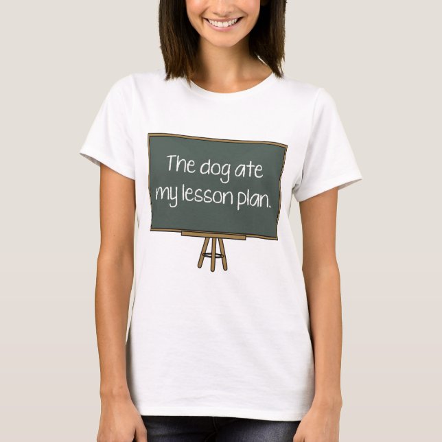 Camiseta El Perro Se Comió Mi Plan De Lección (Anverso)