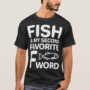 Camiseta El pescado es mi segunda palabra favorita con F di